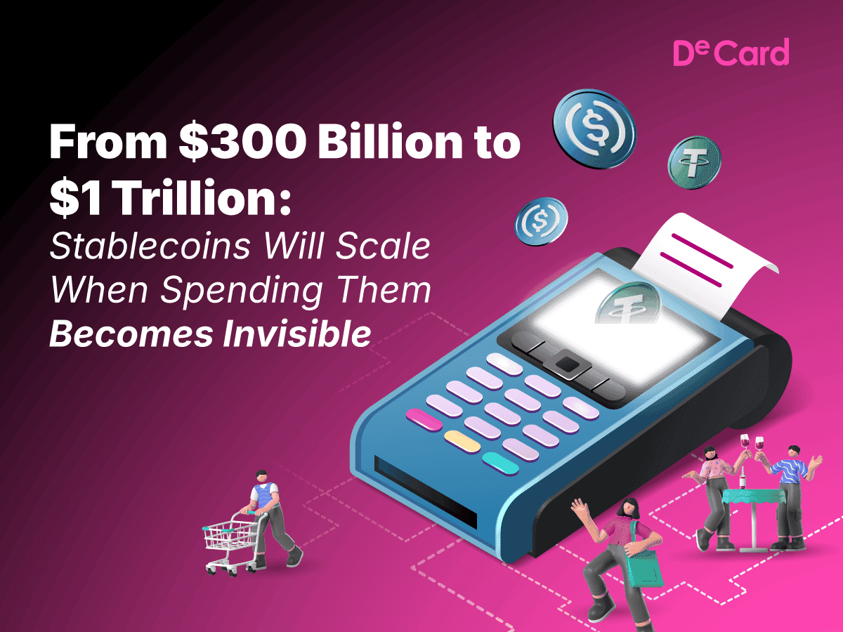 Stablecoin Growth From $300 Billion to $1 Trillion: Why Scale Depends on Making Spending Invisible