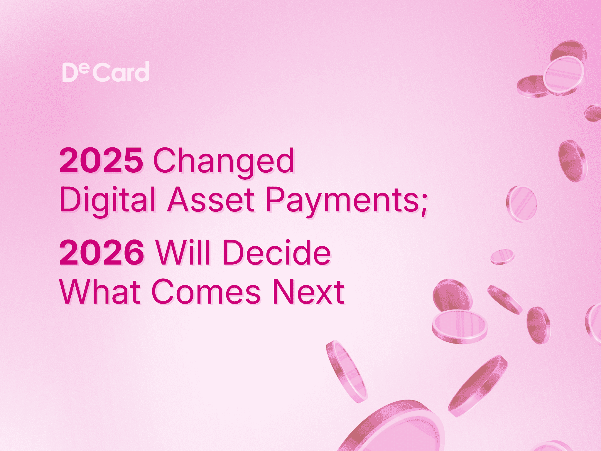 2025 Changed Digital Asset Payments; 2026 Will Decide What Comes Next