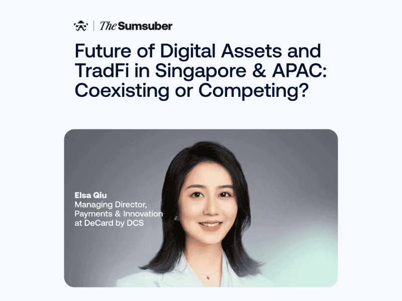 Sumsub: Future of Digital Assets and TradFi in Singapore & APAC: Coexisting or Competing?